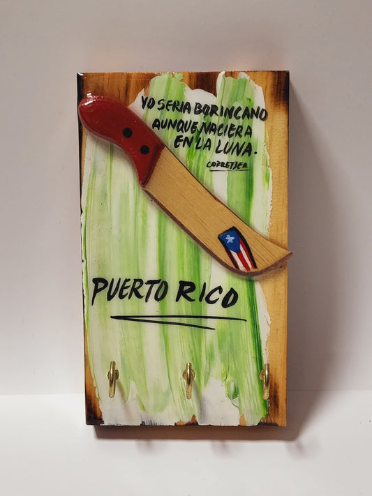 Key Holder Machete ''I would be Borincano even if I was born on the moon''